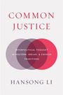 "COMMON JUSTICE", darunter: "INTERPOLITICAL THOUGHT IN WESTERN, INDIAN, & CHINESE TRADITIONS" und "HANSONG LI". Drei überlappende Kreise in Violett- und Rottönen.