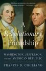 Francis D Cogliano: A Revolutionary Friendship, Buch