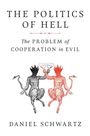 Daniel Schwartz: The Politics of Hell, Buch
