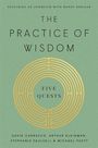 Titel: The Practice of Wisdom. Weitere Texte: Five Quests. Autoren: David Carrasco, Arthur Kleinman, Stephanie Paulsell, Michael Puett. Ein stilisiertes Labyrinth in Gold.