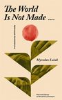 „The World Is Not Made“, „Translated by Ali Kinsella“, „Myroslav Laiuk“, „Harvard Library of Ukrainian Literature“. Ein roter Kreis über grünen geometrischen Formen mit Händen.