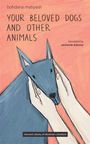 Bohdana Matiyash: Your Beloved Dogs and Other Animals, Buch