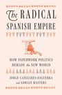 Jorge Cañizares-Esguerra: The Radical Spanish Empire, Buch
