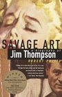 Robert Polito: Savage Art: A Biography of Jim Thompson, Buch