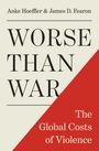 Anke Hoeffler: Worse Than War, Buch