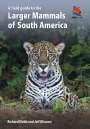 Jeff Blincow: A Field Guide to the Larger Mammals of South America, Buch