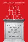 Jonathan Sheehan: On the Altar, Buch