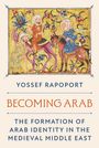 Yossef Rapoport: Becoming Arab, Buch