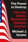 Michael J Graetz: The Power to Destroy, Buch
