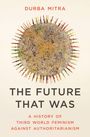 Durba Mitra: The Future That Was, Buch
