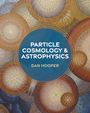 Dan Hooper: Particle Cosmology and Astrophysics, Buch