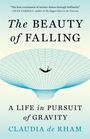 Claudia de Rham: The Beauty of Falling, Buch