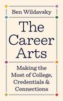 Ben Wildavsky: The Career Arts, Buch
