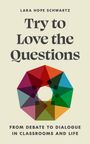 Lara Schwartz: Try to Love the Questions, Buch