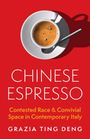 Grazia Ting Deng: Chinese Espresso, Buch