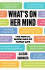 Buchtitel: "WHAT'S ON HER MIND" von Allison Daminger. Zitate beschreiben mentale Aufgaben im Familienleben.