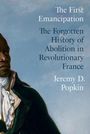 Jeremy D Popkin: The First Emancipation, Buch