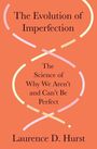 "The Evolution of Imperfection" gefolgt von "The Science of Why We Aren't and Can't Be Perfect" und "Laurence D. Hurst". Verspielte DNA-Illustration.