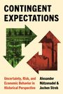 Text: "Contingent Expectations. Uncertainty, Risk, and Economic Behavior in Historical Perspective. Alexander Nützenadel & Jochen Streb." Zwei Pfeile zeigen in entgegengesetzte Richtungen, einer in Grün mit Börsenszene, der andere in Rot mit Fabrikschloten.