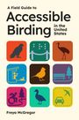 Freya McGregor: A Field Guide to Accessible Birding in the United States, Buch