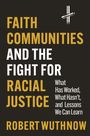 Robert Wuthnow: Faith Communities and the Fight for Racial Justice, Buch