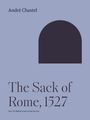 Andre Chastel: The Sack of Rome, 1527, Buch