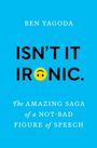Ben Yagoda: Isn't It Ironic., Buch