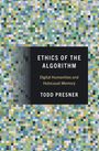 Todd Presner: Ethics of the Algorithm, Buch