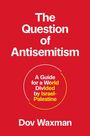 Roter Hintergrund mit weißem Text: "The Question of Antisemitism". Autor: Dov Waxman. Kreiselement mit zusätzlichem Text.