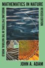 John A Adam: Mathematics in Nature, Revised Edition, Buch