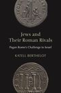 Katell Berthelot: Jews and Their Roman Rivals, Buch