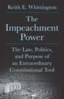 Keith E. Whittington: The Impeachment Power, Buch