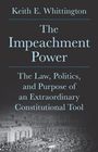 "Keith E. Whittington, The Impeachment Power: The Law, Politics, and Purpose of an Extraordinary Constitutional Tool." Unten Versammlungssaal.