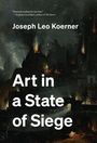 Buchtitel: "Art in a State of Siege" von Joseph Leo Koerner.  Darunter ein düsteres Gemälde mit Flammen und rauchverhüllten Gebäuden.