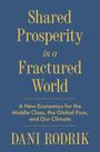 Dani Rodrik: Shared Prosperity in a Fractured World, Buch