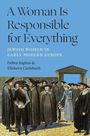 Debra Kaplan: A Woman Is Responsible for Everything, Buch
