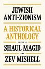 "Jewish Anti-Zionism: A Historical Anthology. Edited by Shaul Magid and Zev Mishell." In Schwarz und Goldtönen.