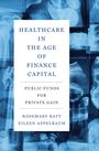 Eileen Appelbaum: Healthcare in the Age of Finance Capital, Buch