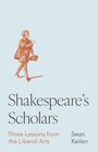 Sean Keilen: Shakespeare's Scholars, Buch