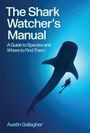 Austin Gallagher: The Shark Watcher's Manual, Buch