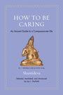 Shantideva: How to Be Caring, Buch