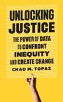 Chad M Topaz: Unlocking Justice, Buch