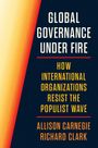 Allison Carnegie: Global Governance Under Fire, Buch