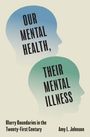 "Our Mental Health, Their Mental Illness." Silhouetten von Köpfen in Blau und Grün, Autor Amy L. Johnson.
