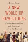 Arturo Chang: A New World of Revolutions, Buch