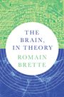 Romain Brette: The Brain, In Theory, Buch