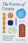Jenny C Mann: The Forms of Utopia, Buch
