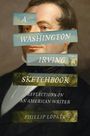 "A Washington Irving Sketchbook: Reflections on an American Writer" von Phillip Lopate. Ein Porträt von einem Mann.