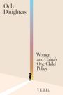 Ye Liu: Only Daughters, Buch