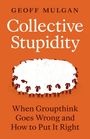 Geoff Mulgan: Collective Stupidity, Buch